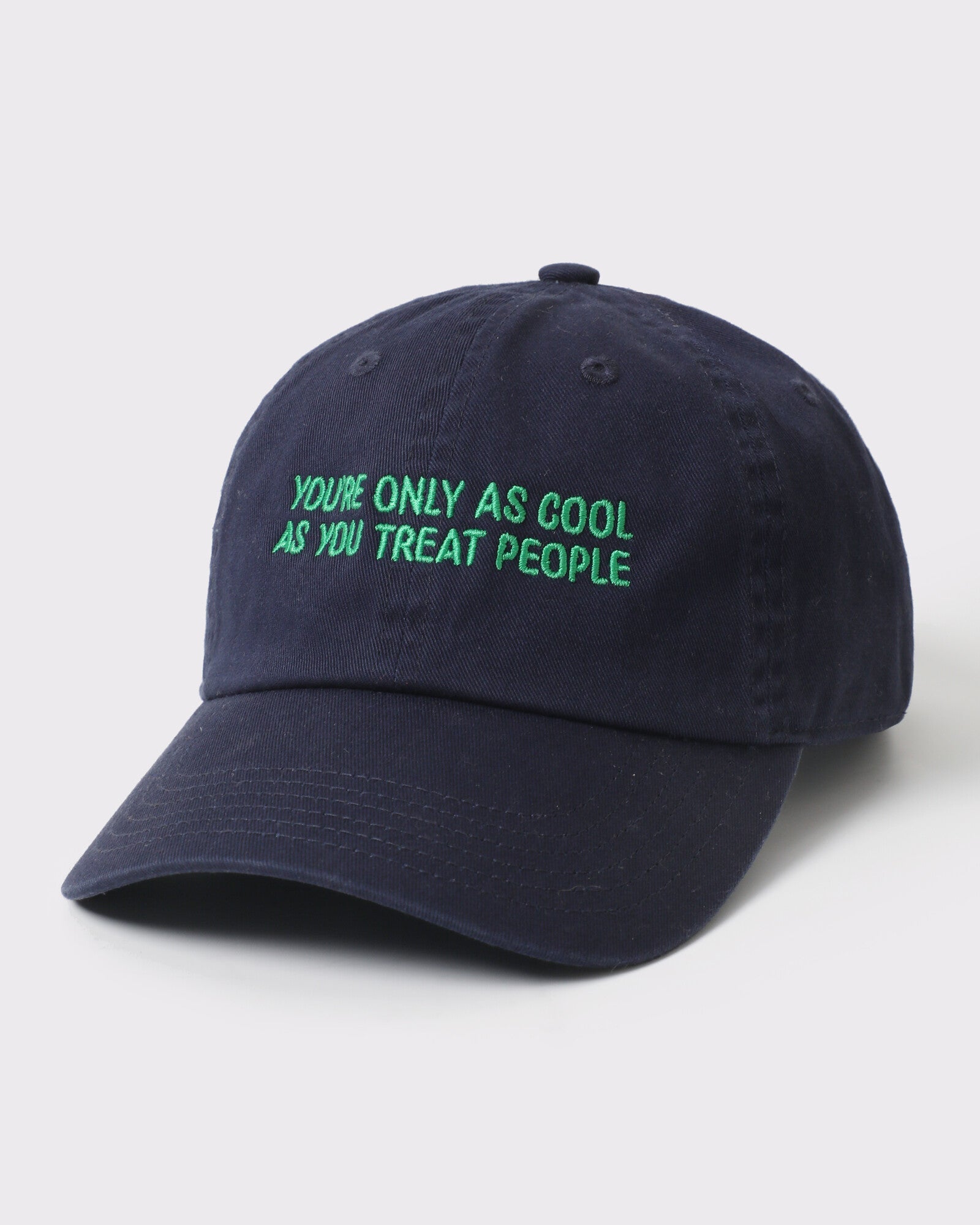 You're Only As Cool As You Treat People dad hat Navy